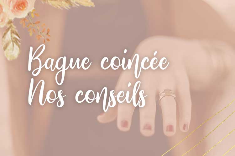 Déjouer le piège de la bague coincée