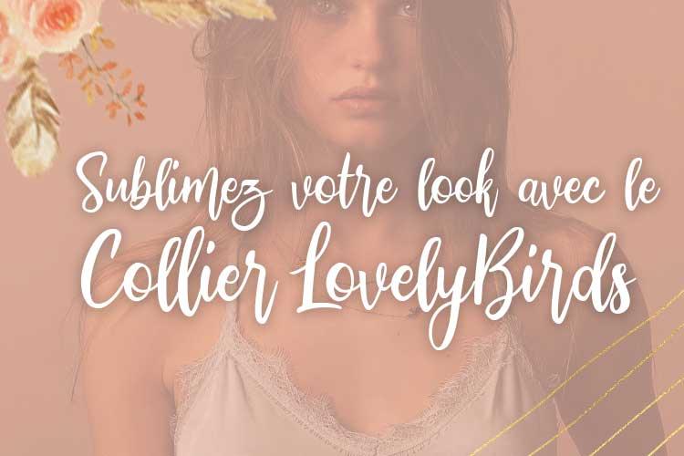 Collier LovelyBirds pour sublimer votre look Boho